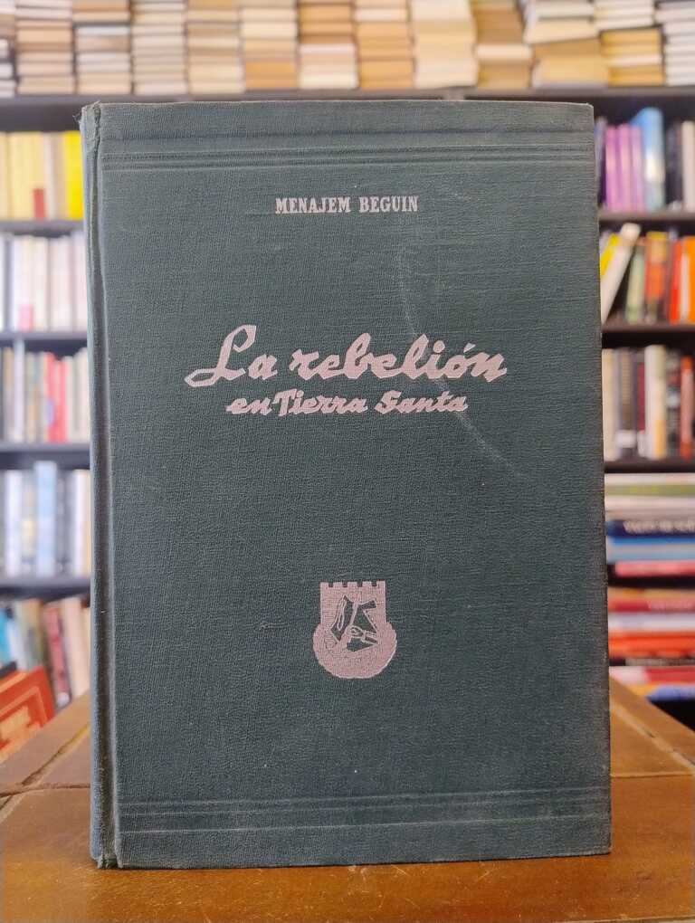 La rebelión en Tierra Santa - Menajem Beguin