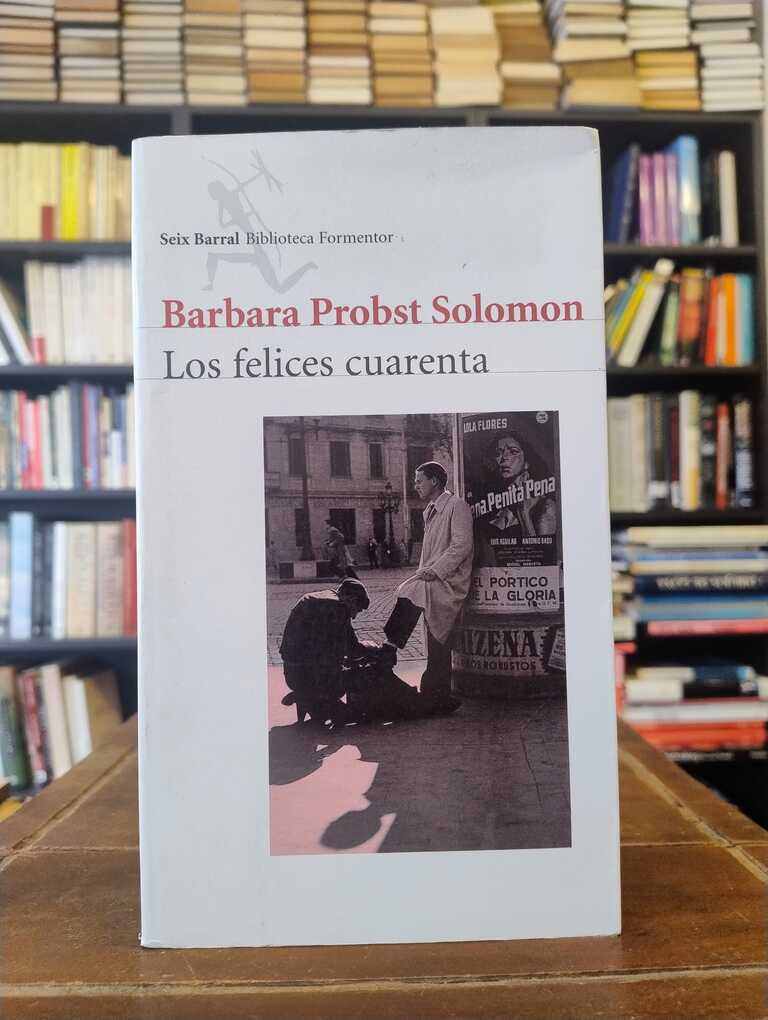 Los felices cuarenta - Barbara Probst Solomon
