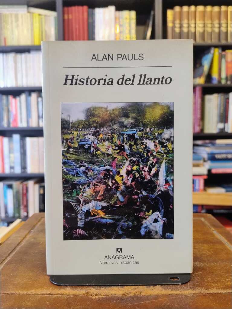 Historia del llanto - Alan Pauls