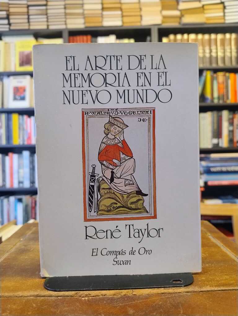 El arte de la memoria en el Nuevo Mundo - René Taylor