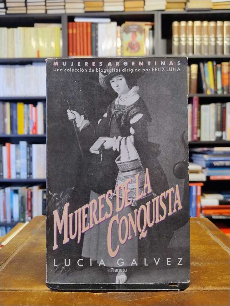 Mujeres de la Conquista - Lucía Gálvez