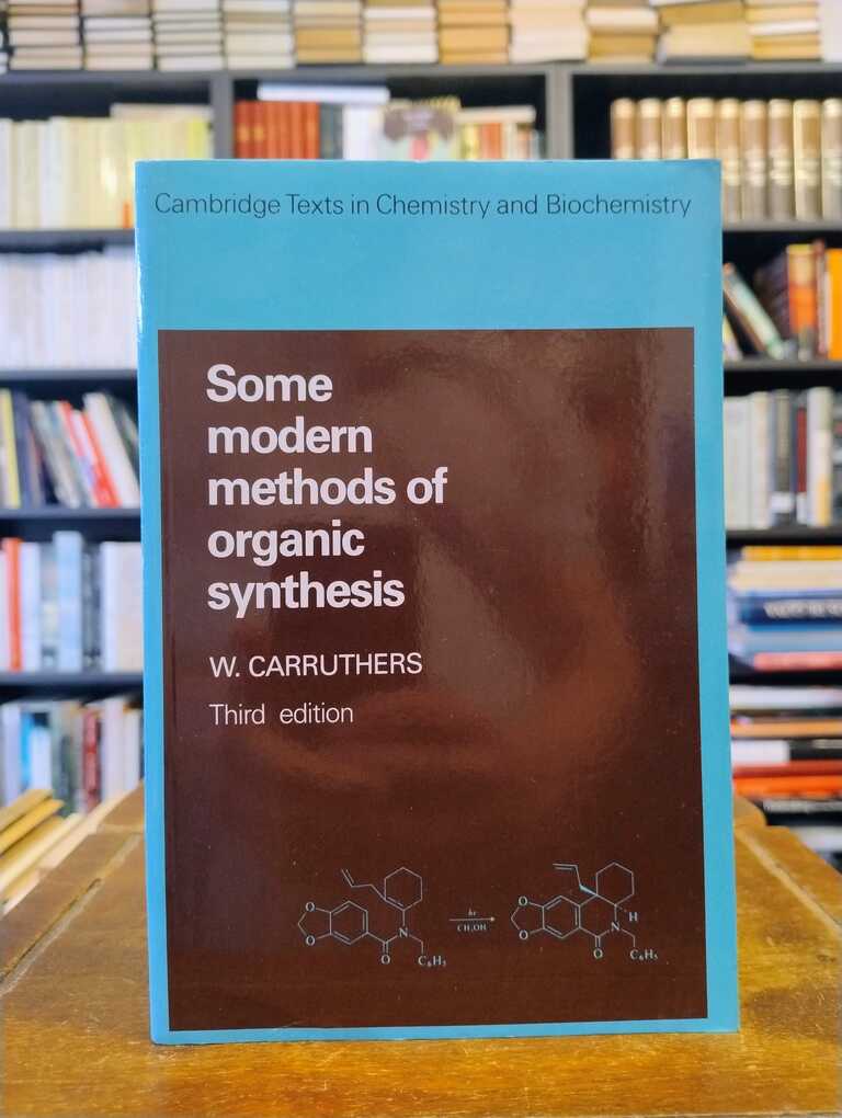 Some Modern Methods of Organic Synthesis (3rd ed.) - W. Carruthers