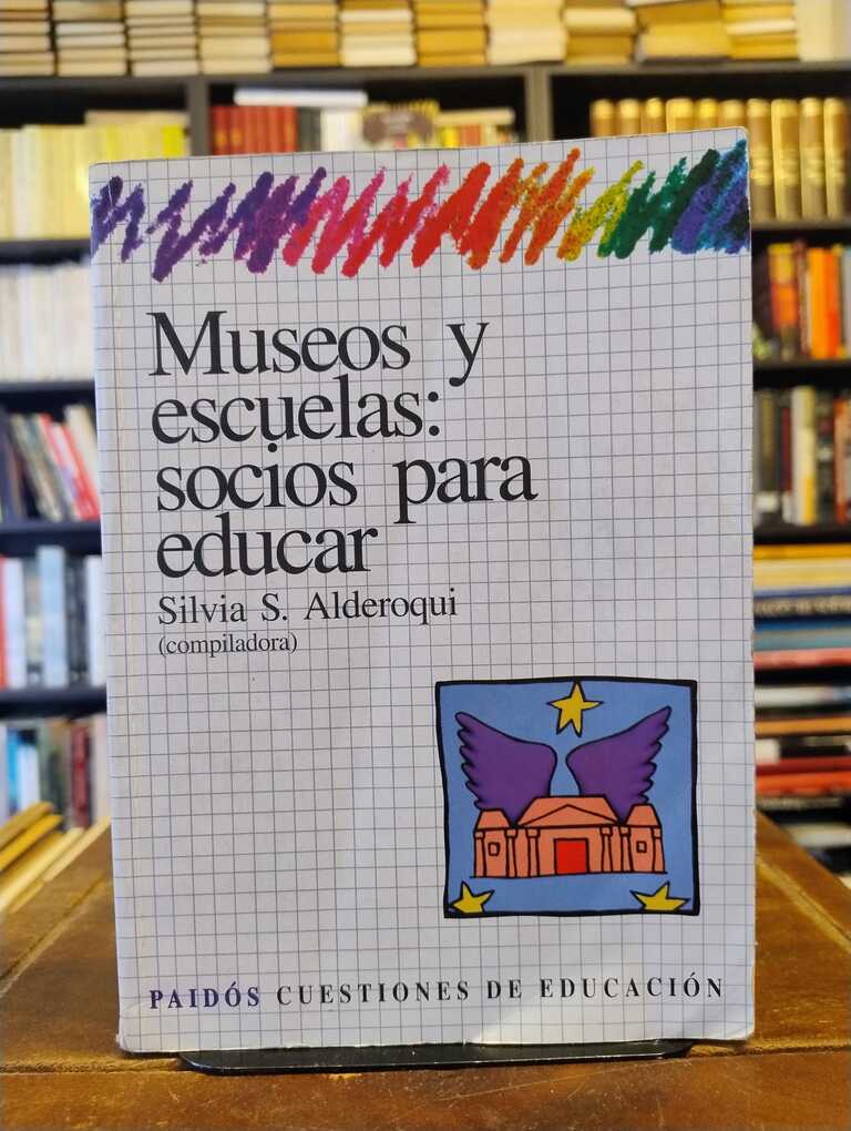 Museos y escuelas: socios para educar - Silvia Alderoqui