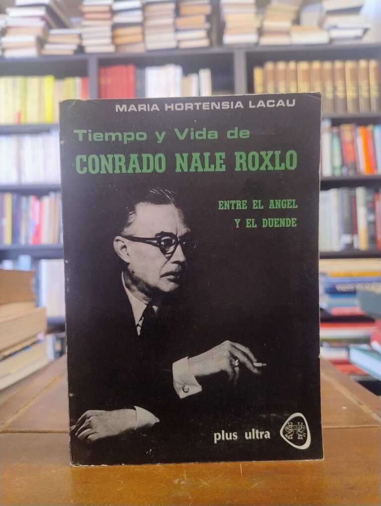 Tiempo y vida de Conrado Nalé Roxlo - María Hortensia Lacau