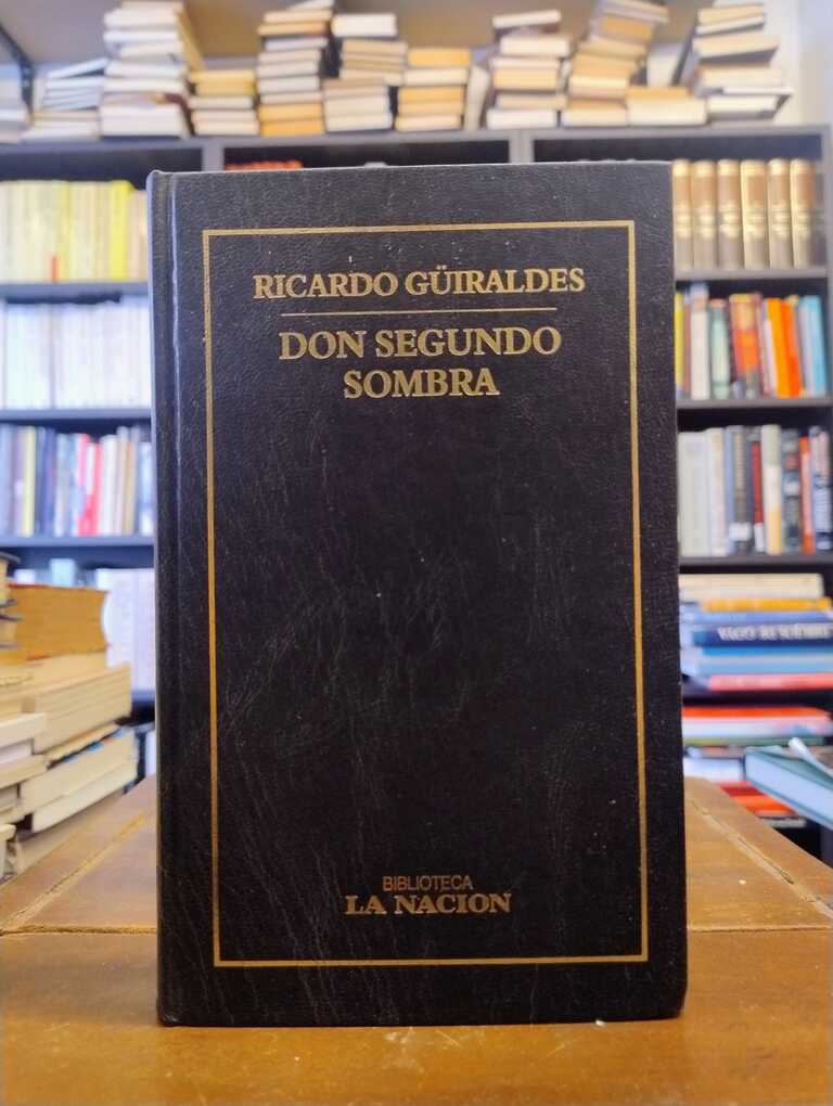 Don Segundo Sombra - Ricardo Güiraldes