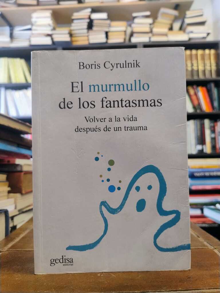 El murmullo de los fantasmas - Boris Cyrulnik