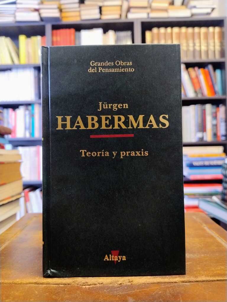 Teoría y praxis - Jürgen Habermas