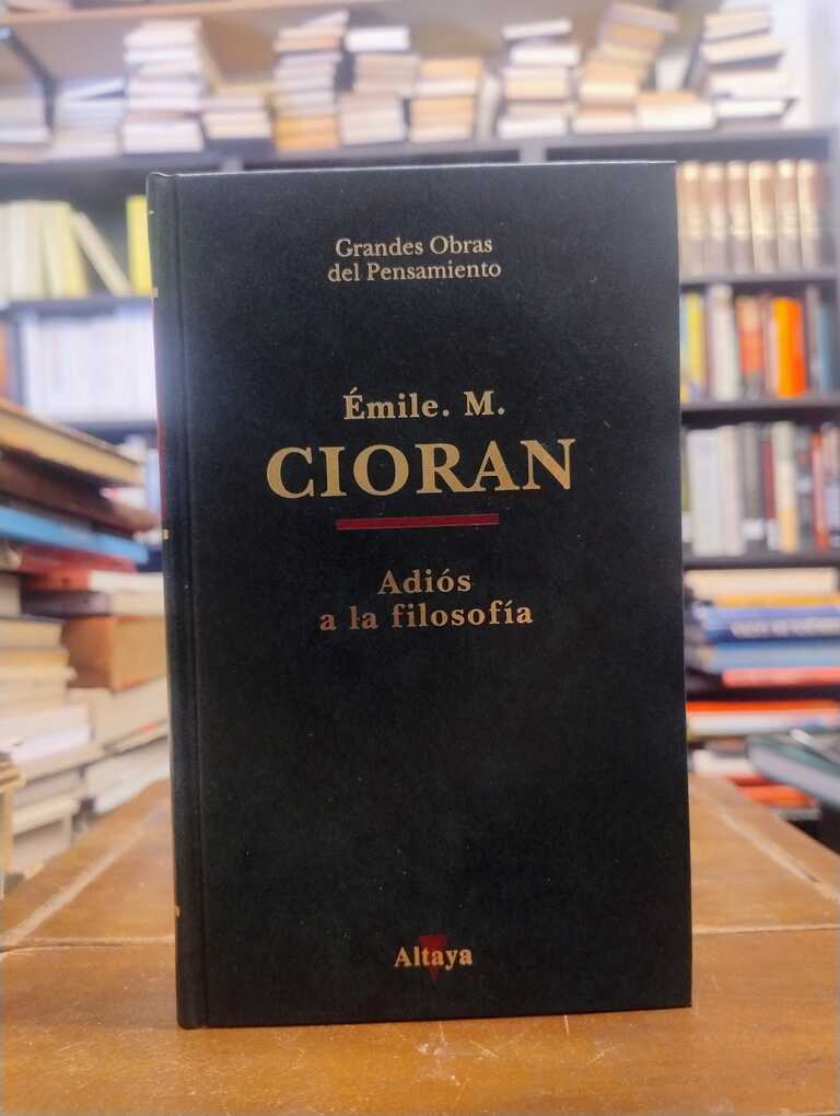Adiós a la filosofía - E. M. Cioran