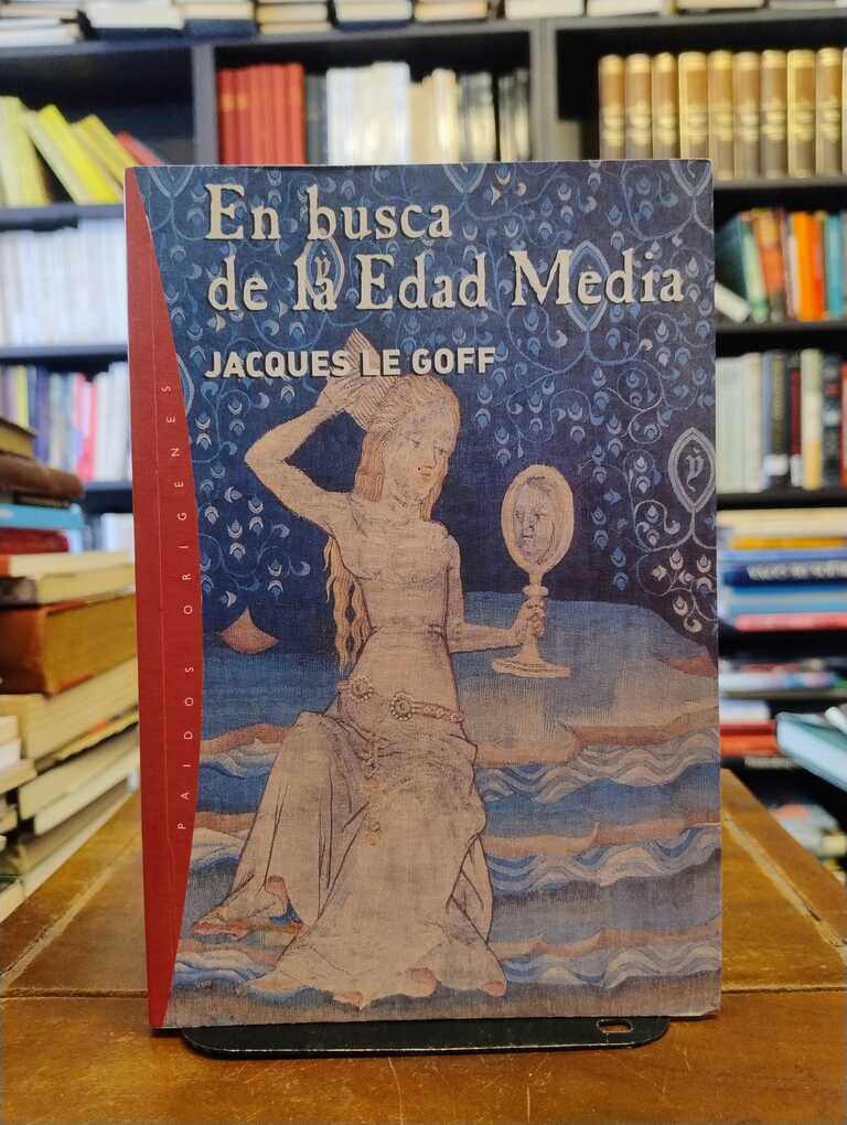 En busca de la Edad Media - Jacques Le Goff