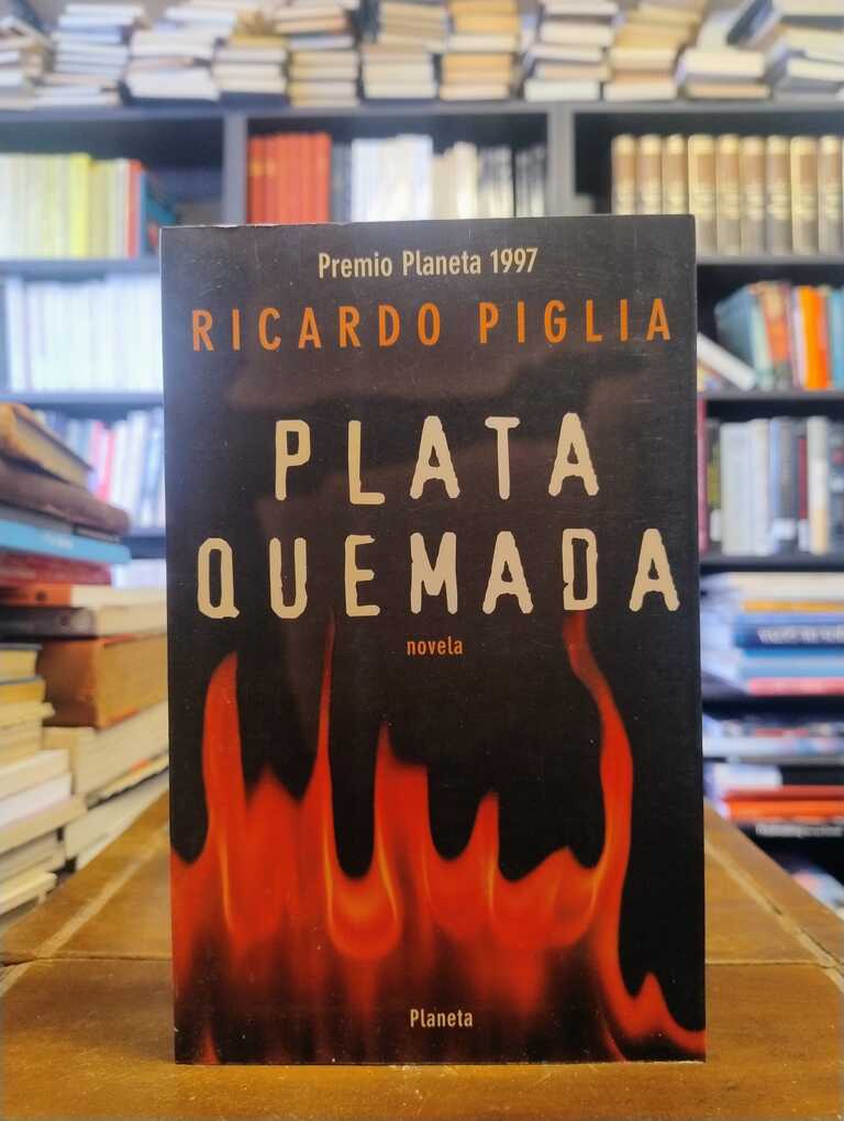 Plata quemada - Ricardo Piglia