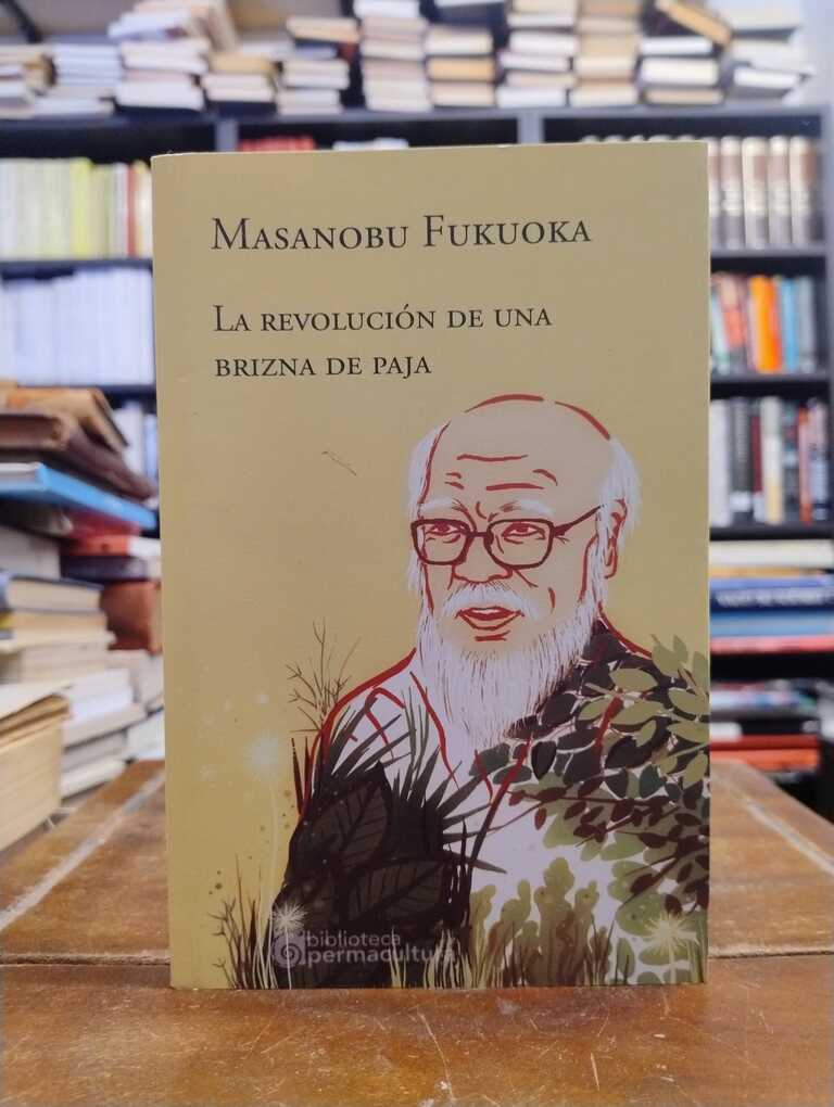 La revolución de una brizna de paja - Masanobu Fukuoka