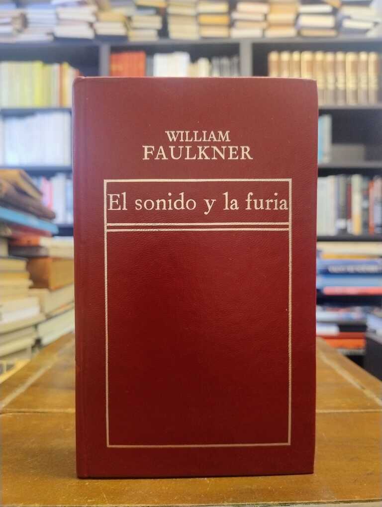 El sonido y la furia - William Faulkner