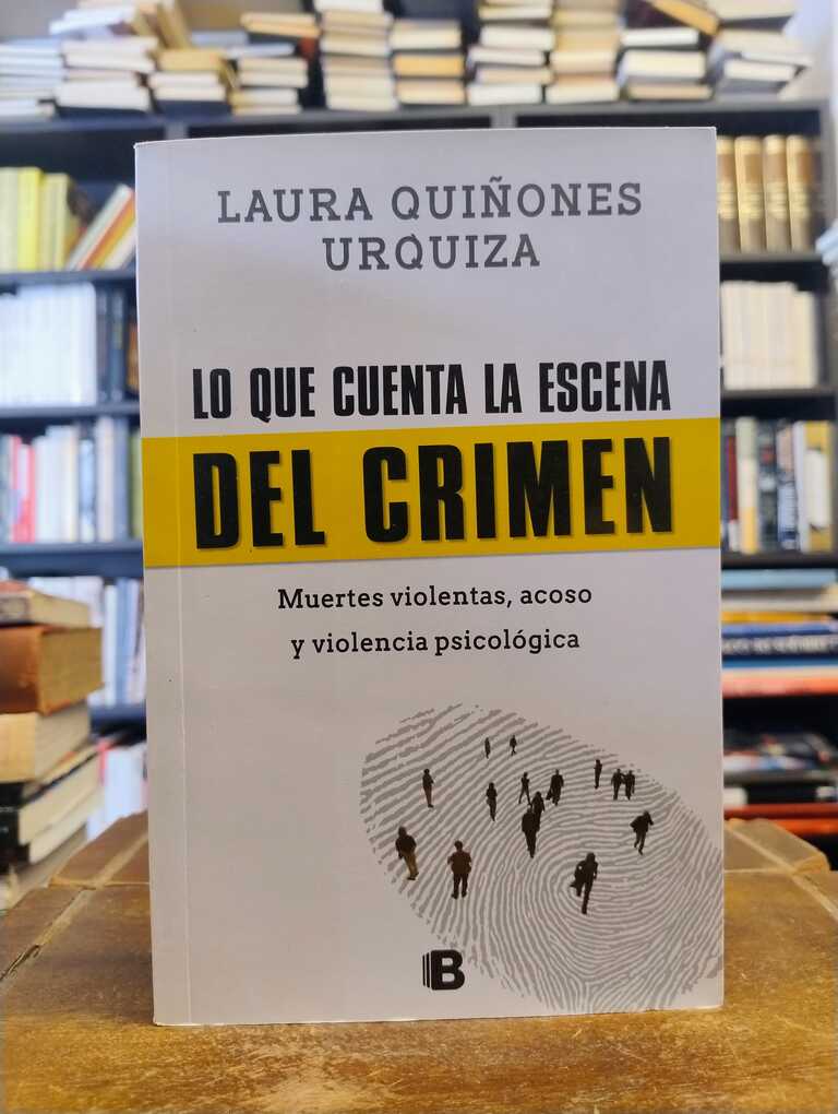 Lo que cuenta la escena del crimen - Laura Quiñones Urquiza