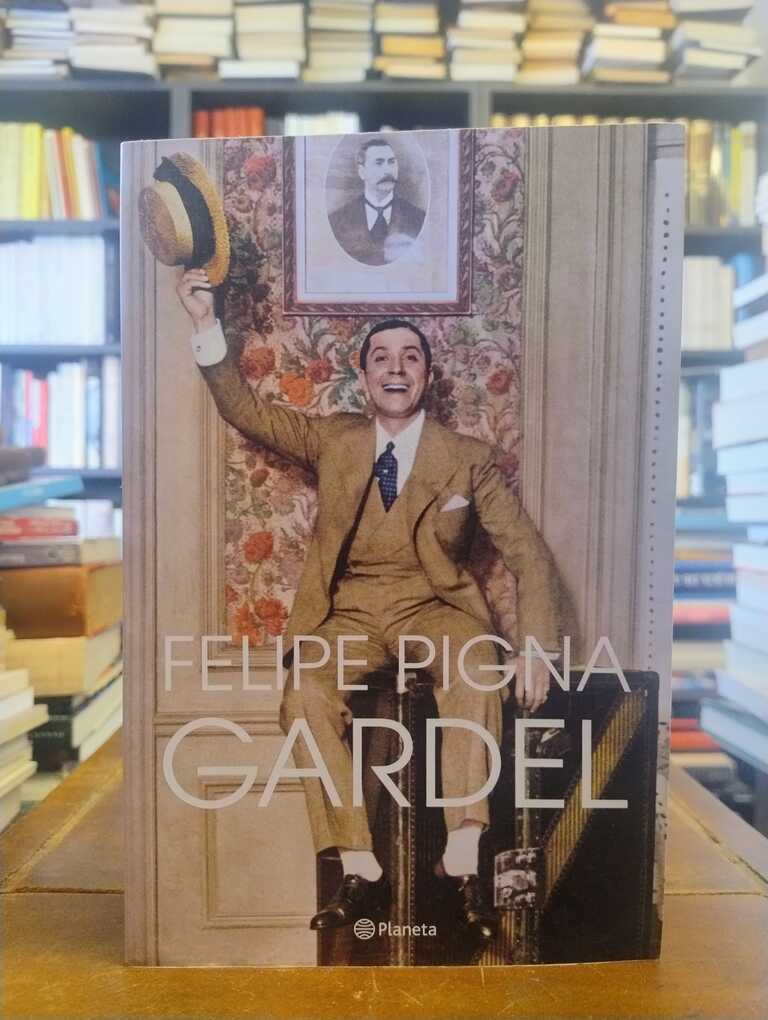 Gardel - Felipe Pigna