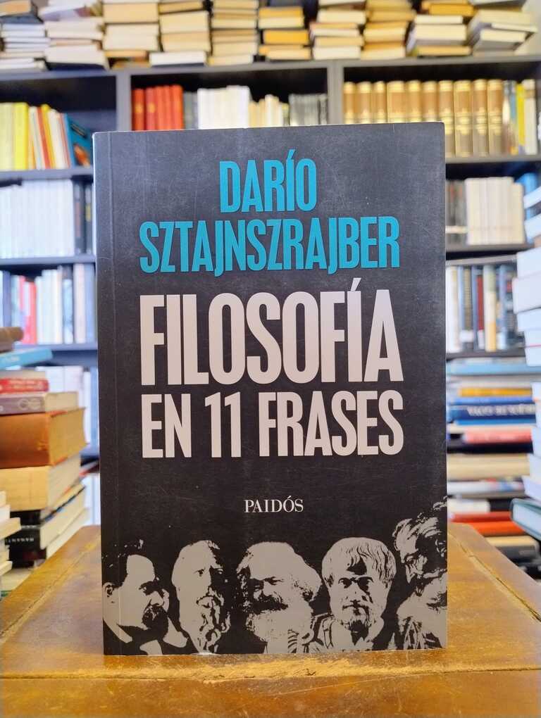 Filosofía en 11 frases - Darío Sztajnszrajber