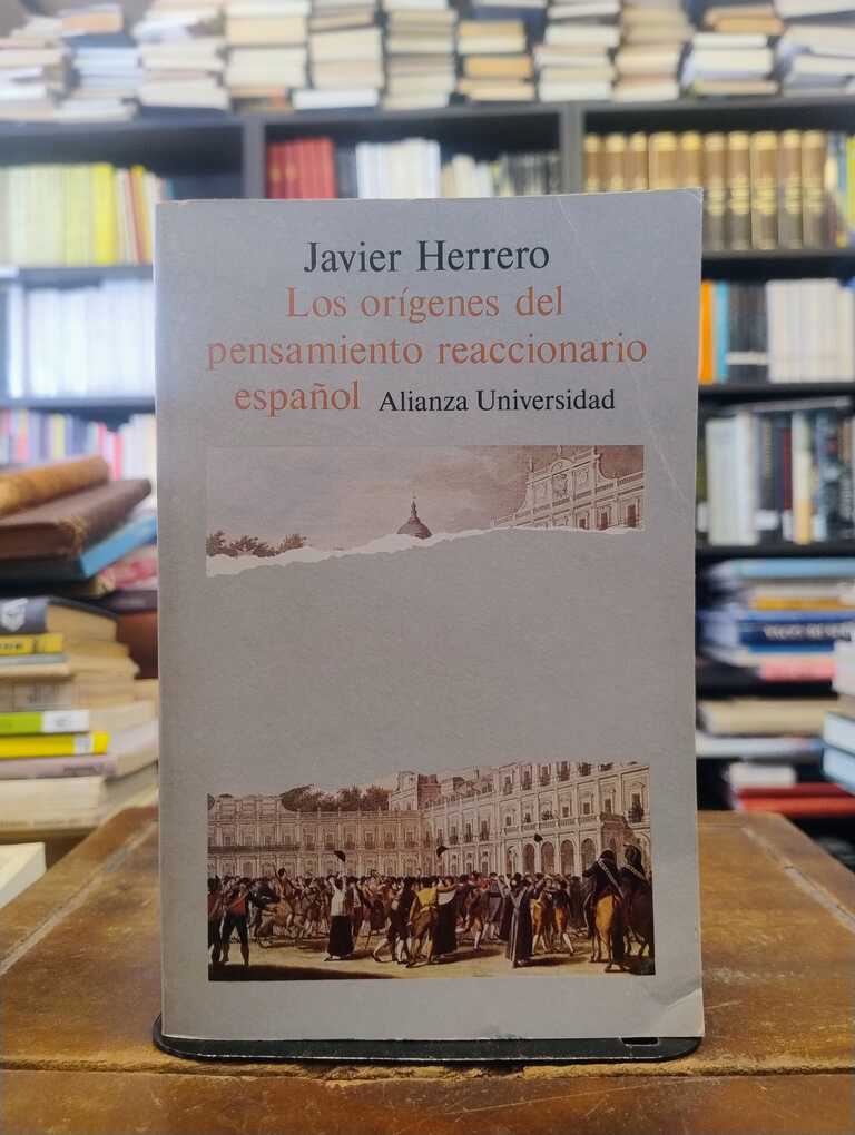 Los orígenes del pensamiento reaccionario español - Javier Herrero