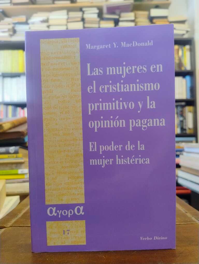 Las mujeres en el cristianismo primitivo y la opinión pagana - Margaret Y. MacDonald
