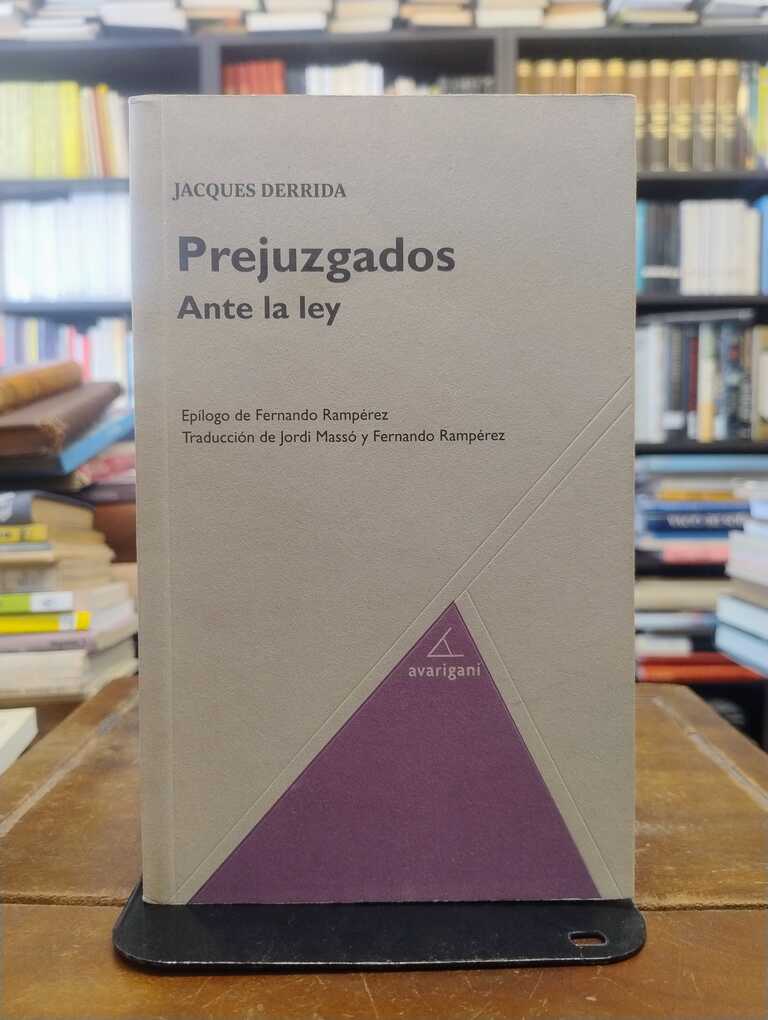 Prejuzgados. Ante la ley - Jacques Derrida