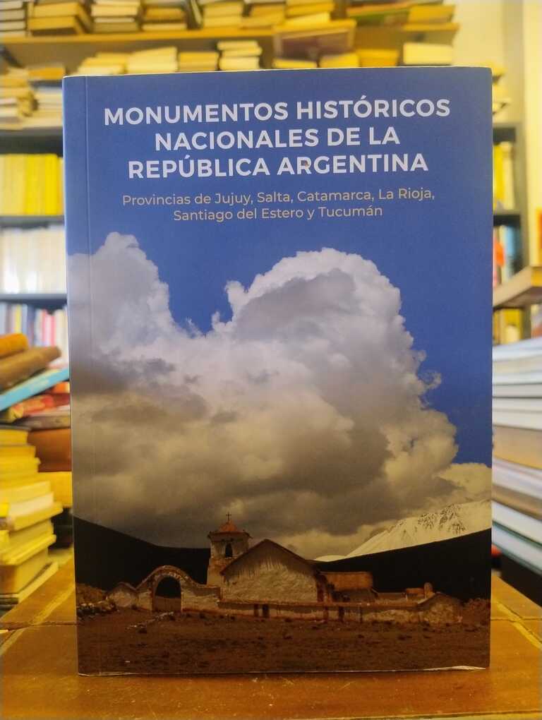 Monumentos Históricos Nacionales de la República Argentina - NOA - Sergio López Martínez
