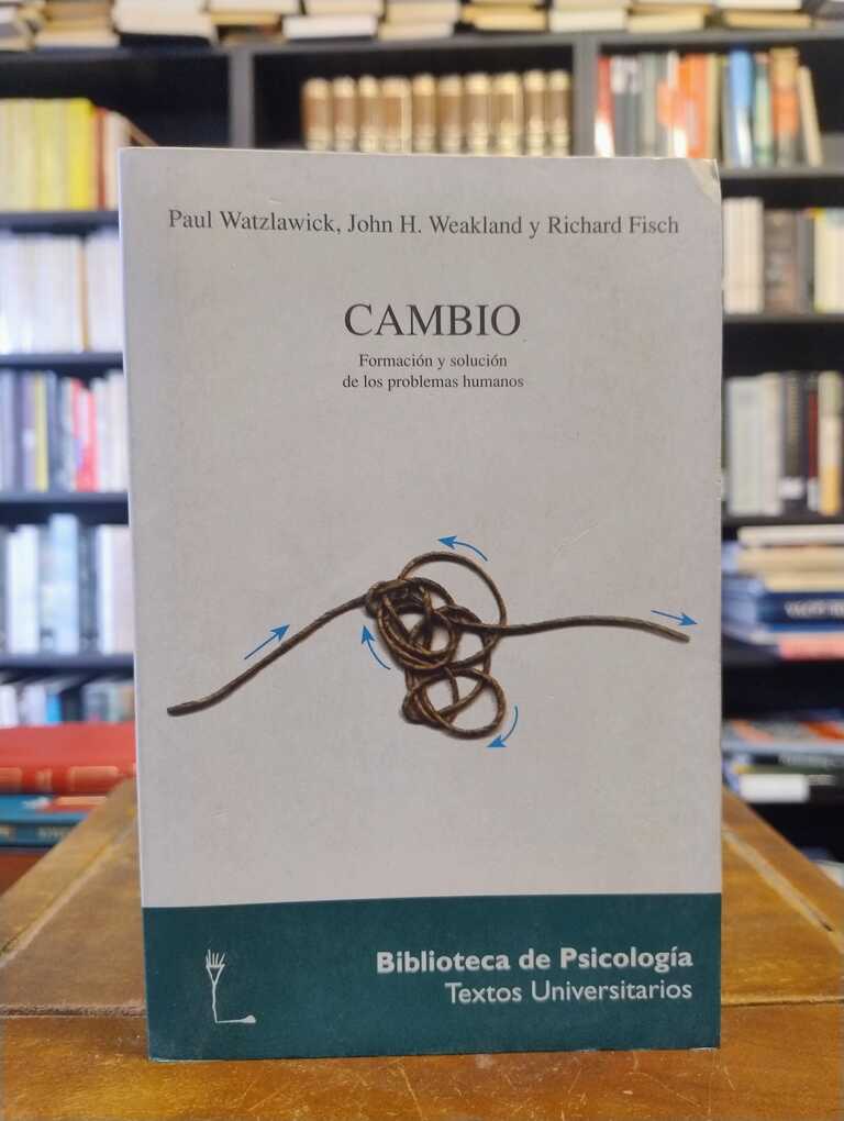 Cambio - Paul Watzlawick · John H. Weakland · Richard Fisch