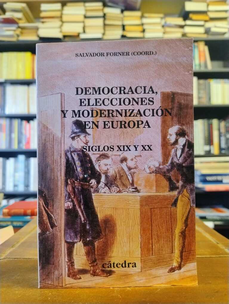 Democracia, elecciones y modernización en Europa - Salvador Forner