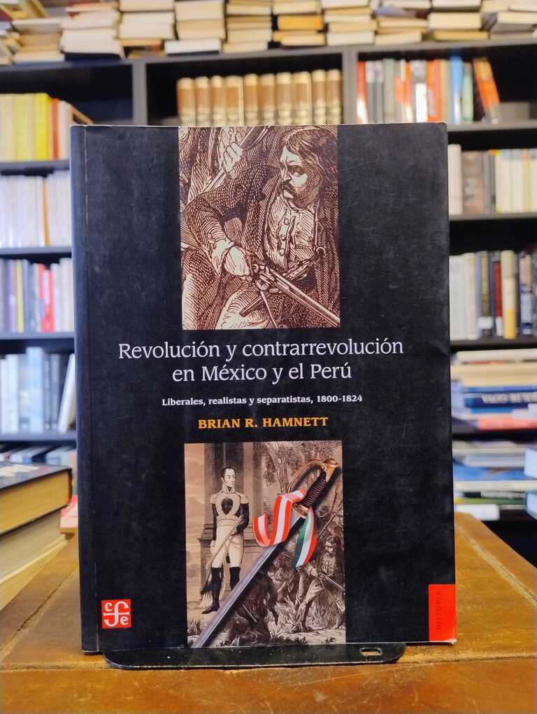 Revolución y contrarrevolución en México y Perúi - Brian R. Hamnett
