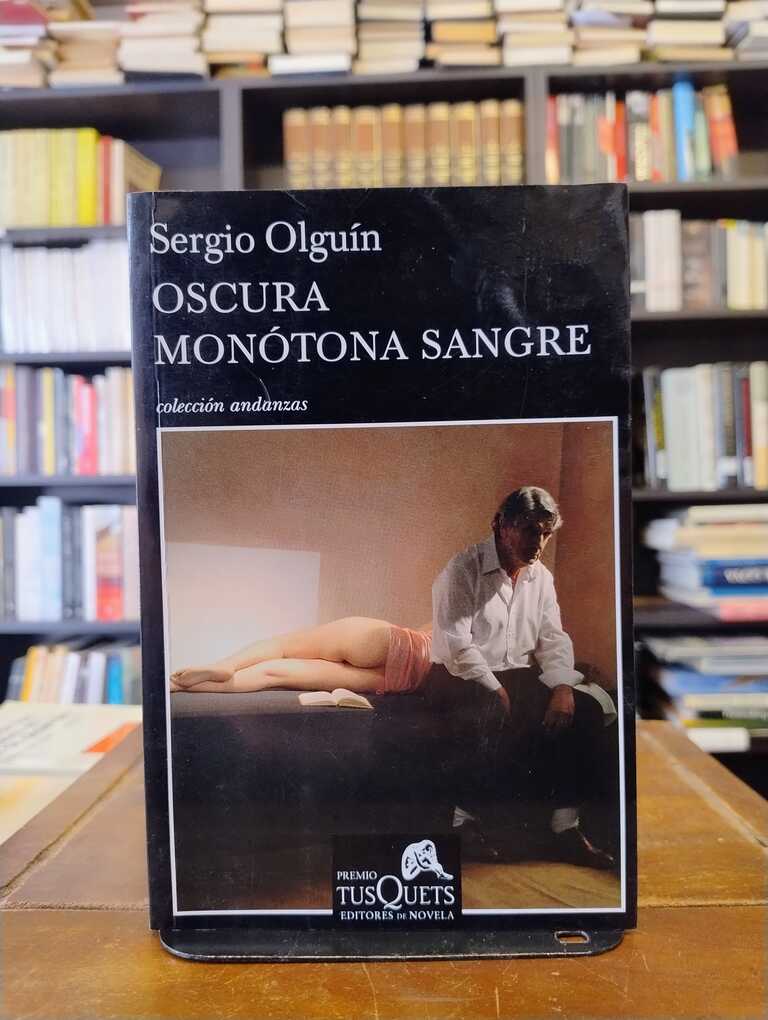Oscura monótona sangre - Sergio Olguín
