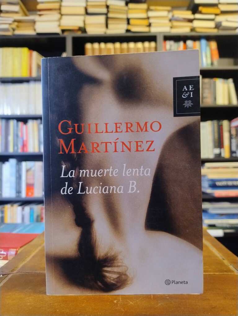 La muerte lenta de Luciana B. - Guillermo Martínez