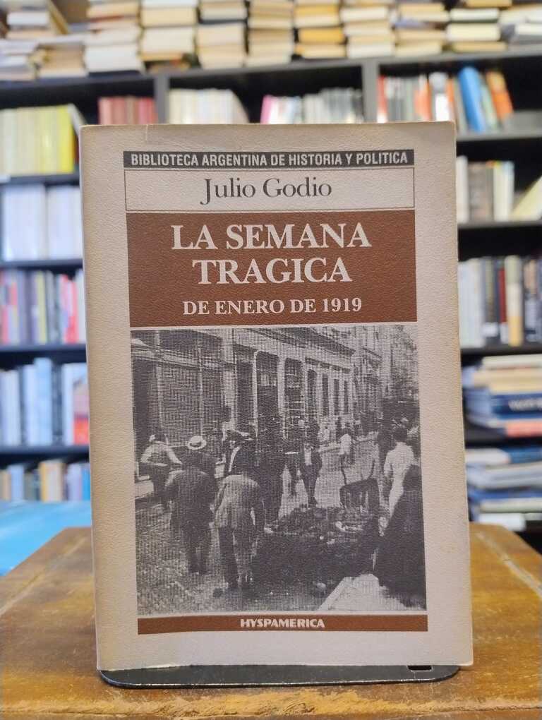 La semana trágica de enero de 1919 - Julio Godio