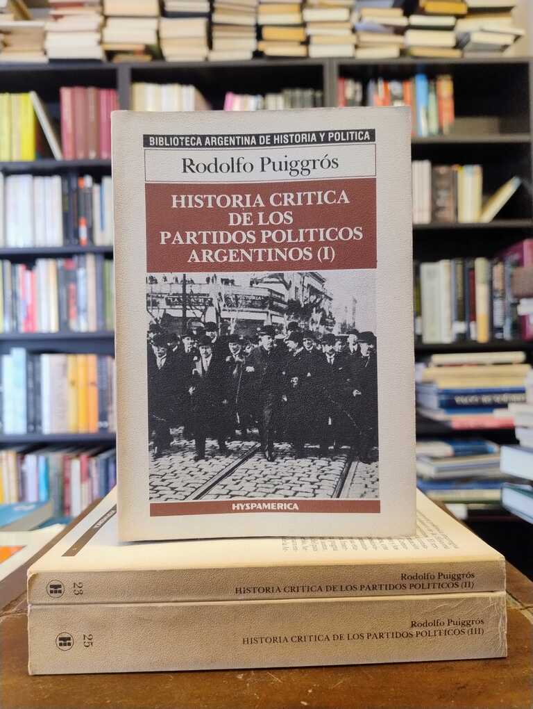 Historia crítica de los partidos políticos argentinos - Rodolfo Puiggrós
