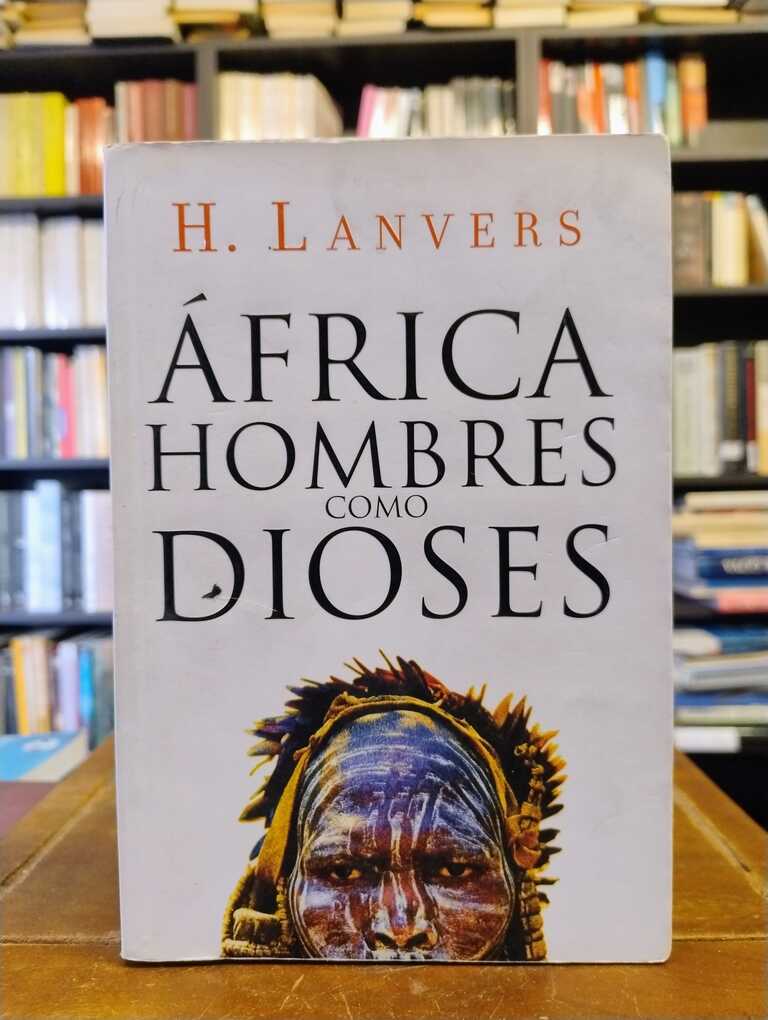 África. Hombres como dioses - Hernán Lanvers