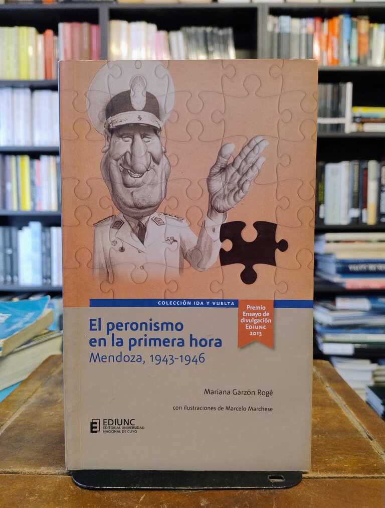 El peronismo en la primera hora - Mariana Garzón Rogé