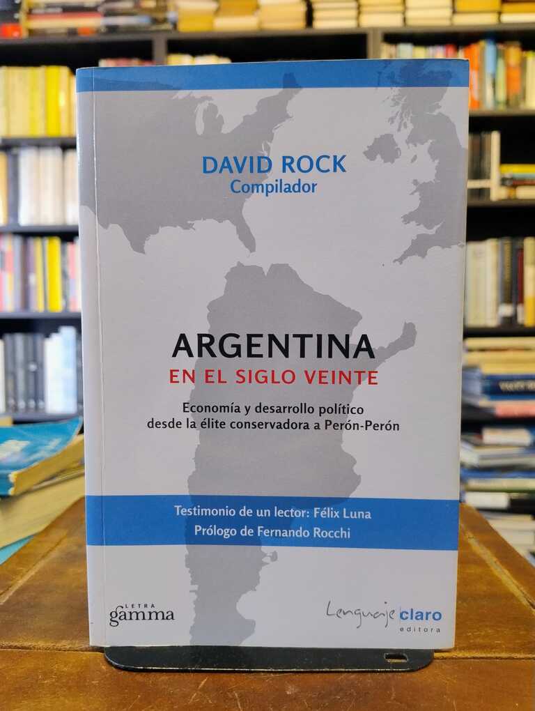 Argentina en el siglo veinte - David Rock