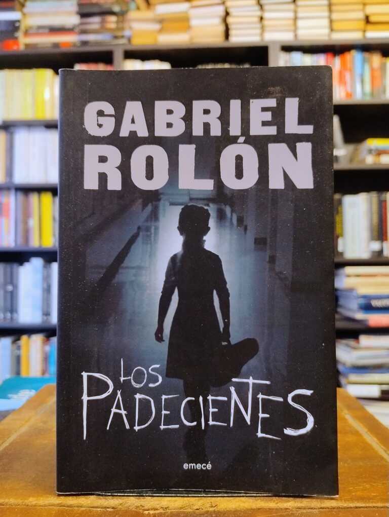 Los padecientes - Gabriel Rolón