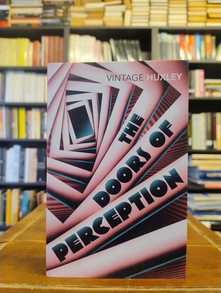 The Doors of Perception - Aldous Huxley