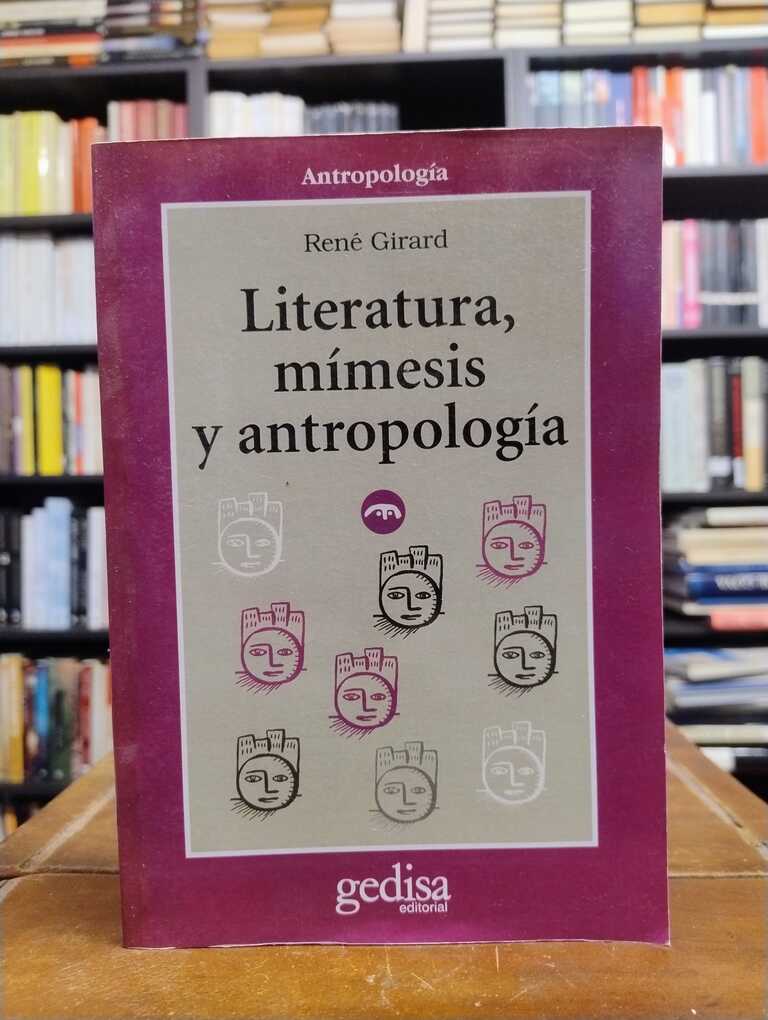 Literatura, mímesis y antropología - René Girard