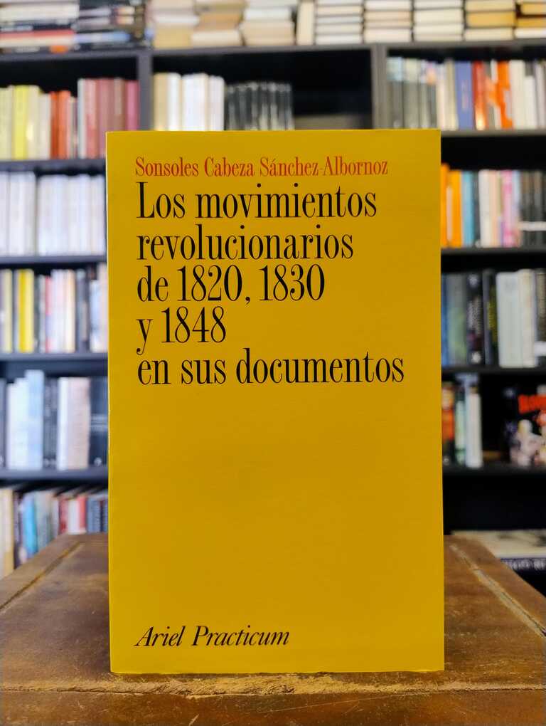 Los movimientos revolucionarios de 1820, 1830 y 1848 en sus documentos - Sonsoles Cabeza Sánchez-Albornoz