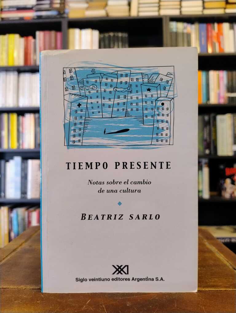 Tiempo presente - Beatriz Sarlo