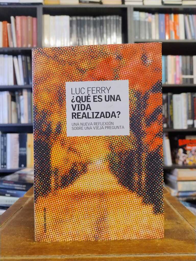 ¿Qué es una vida realizada? - Luc Ferry