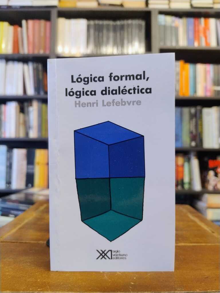 Lógica formal, lógica dialéctica - Henri Lefebvre