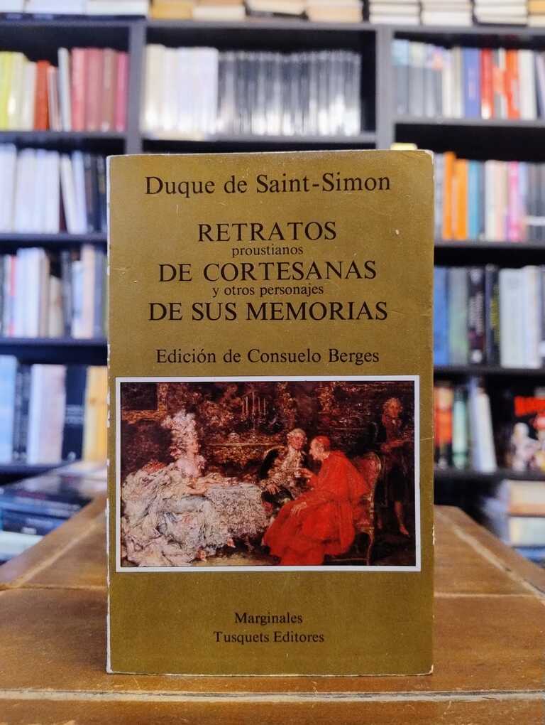 Retratos proustianos de cortesanas y otros personajes de sus memorias - Duque de Saint-Simon