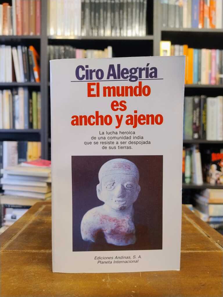 El mundo es ancho y ajeno - Ciro Alegría
