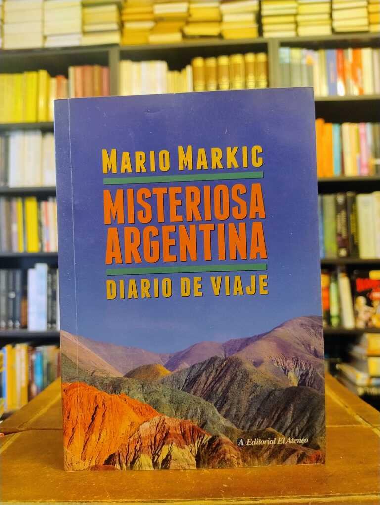 Misteriosa Argentina - Mario Markic