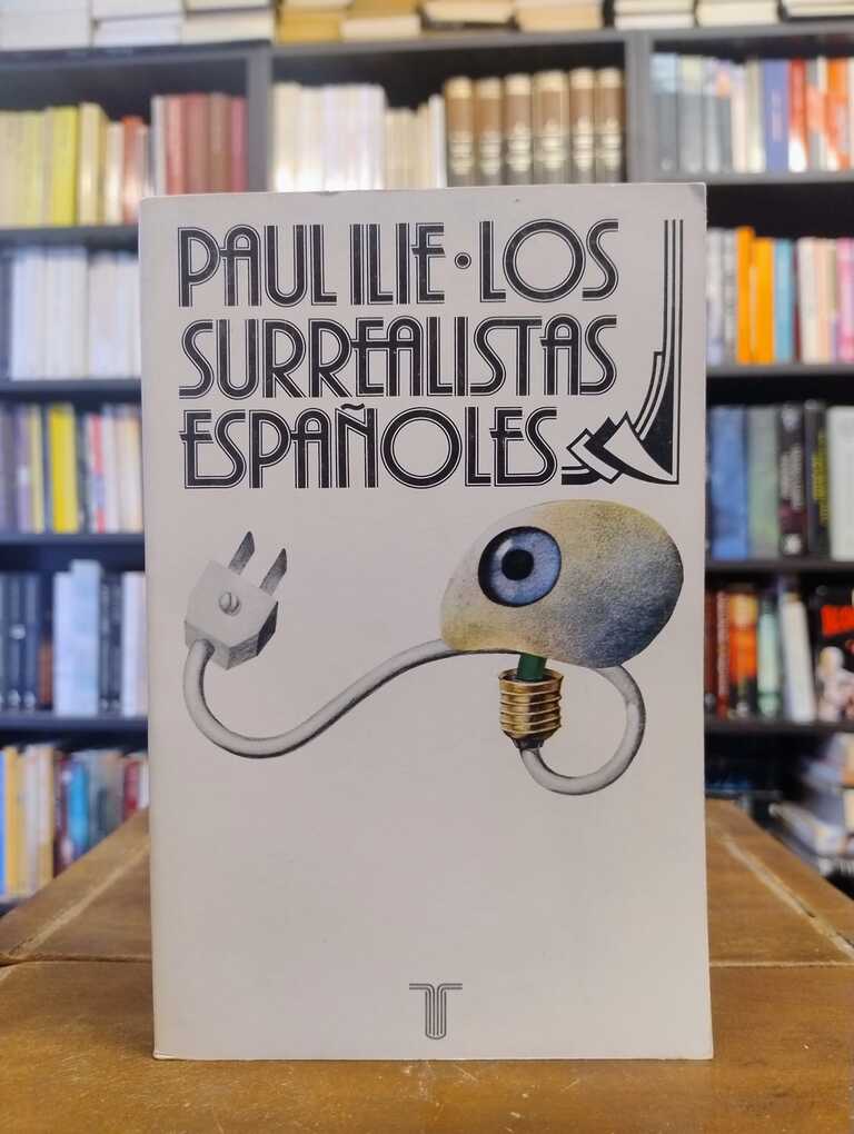 Los surrealistas españoles - Paul Ilie