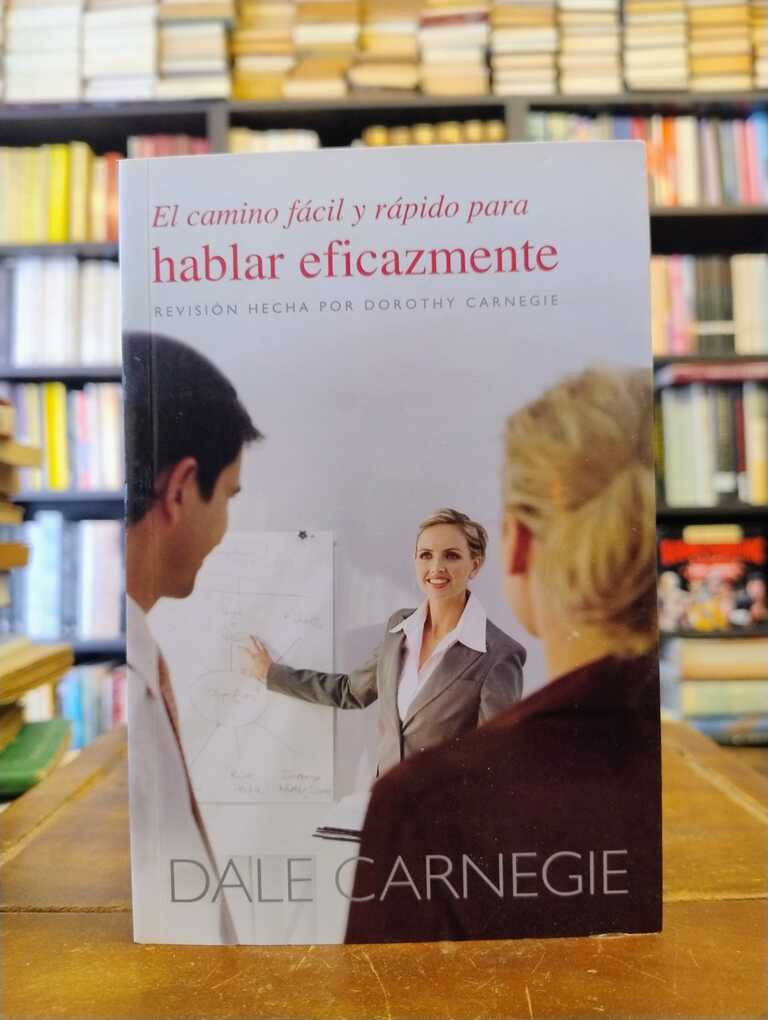 El camino fácil y rápido para hablar eficazmente - Dale Carnegie