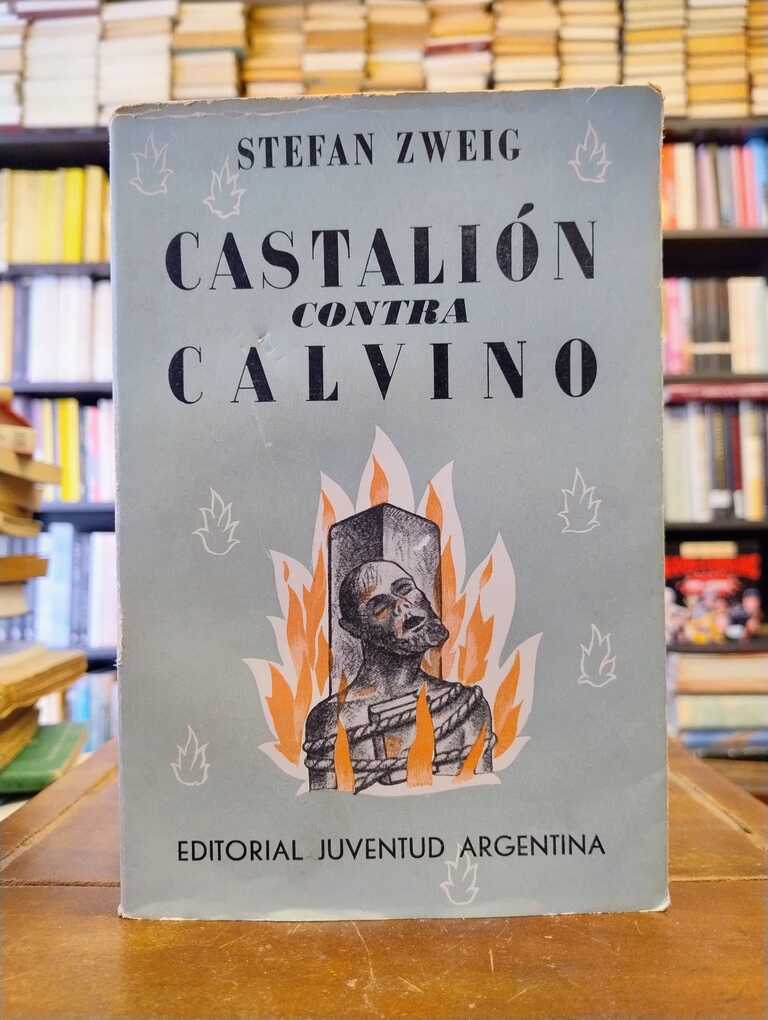 Castalión contra Calvino - Stefan Zweig