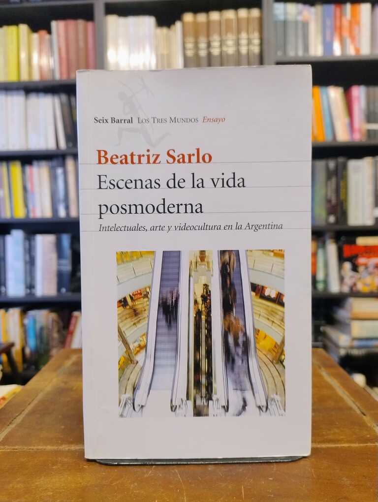 Escenas de la vida posmoderna - Beatriz Sarlo