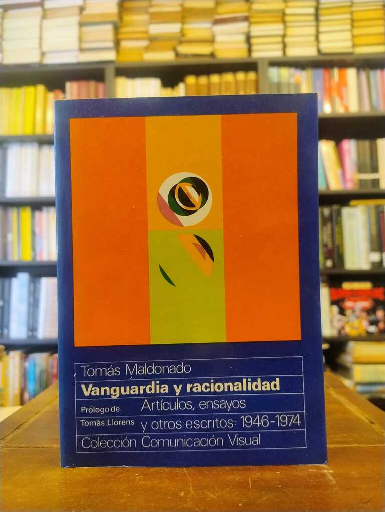 Vanguardia y racionalidad - Tomás Maldonado