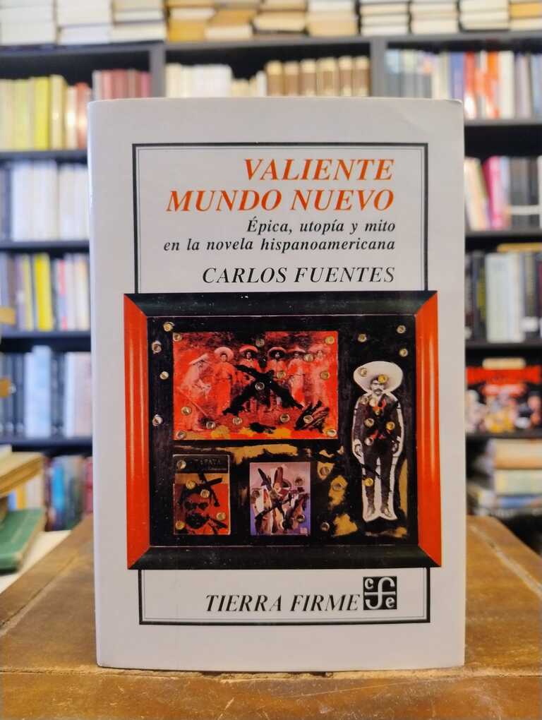 Valiente mundo nuevo - Carlos Fuentes