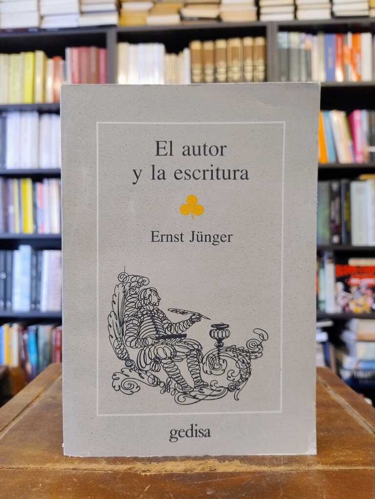 El autor y al escritura - Ernst Jünger